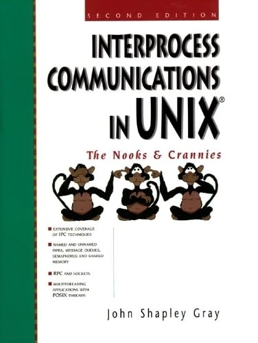 Interprocess communications in UNIX : the nooks and crannies; John Shapley Gray; 1998