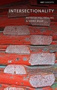 Intersectionality; Patricia Hill-Collins, Sirma Bilge; 2016