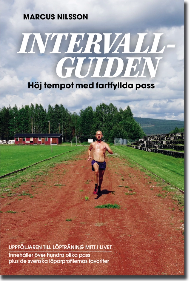 Intervallguiden : höj tempot med fartfyllda pass; Marcus Nilsson; 2013