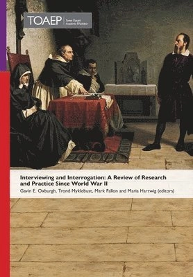 Interviewing and interrogation : a review of research and practice since world war II; Gavin E. Oxburgh; 2023
