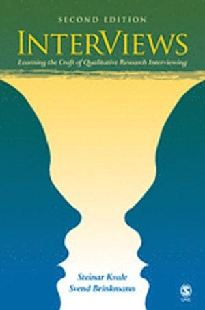 InterViews : learning the craft of qualitative research interviewing; Steinar Kvale; 2009