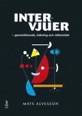 Intervjuer : genomförande, tolkning och reflexivitet; Mats Alvesson; 2011