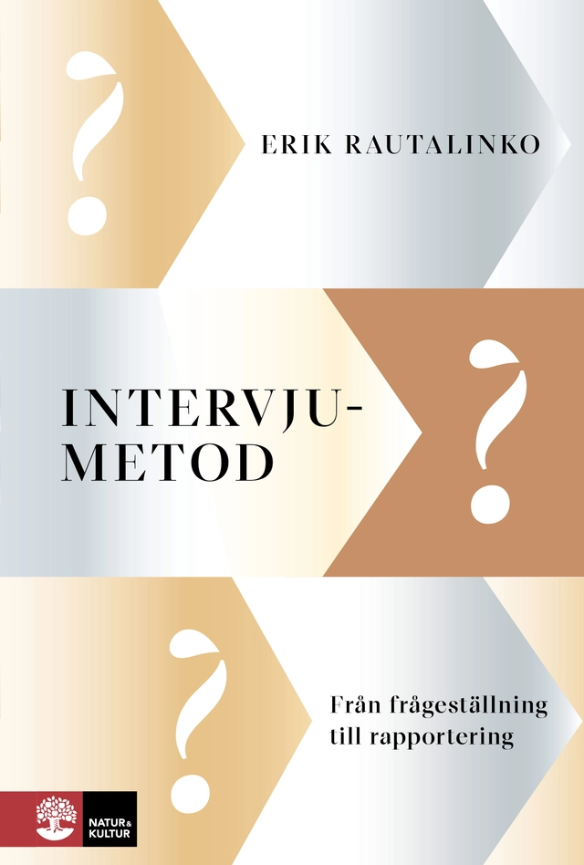 Intervjumetod : Från frågeställning till rapportering; Erik Rautalinko; 2023