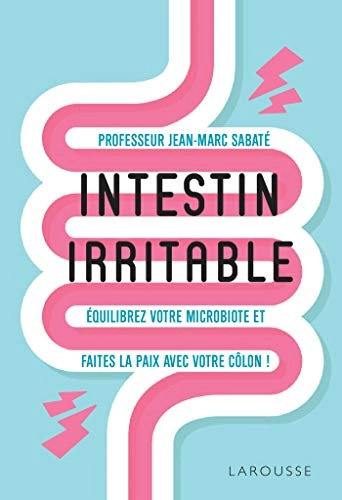 Intestin irritable: équilibrez votre microbiote et faites la paix avec votre côlon !; Jean-Marc Sabaté