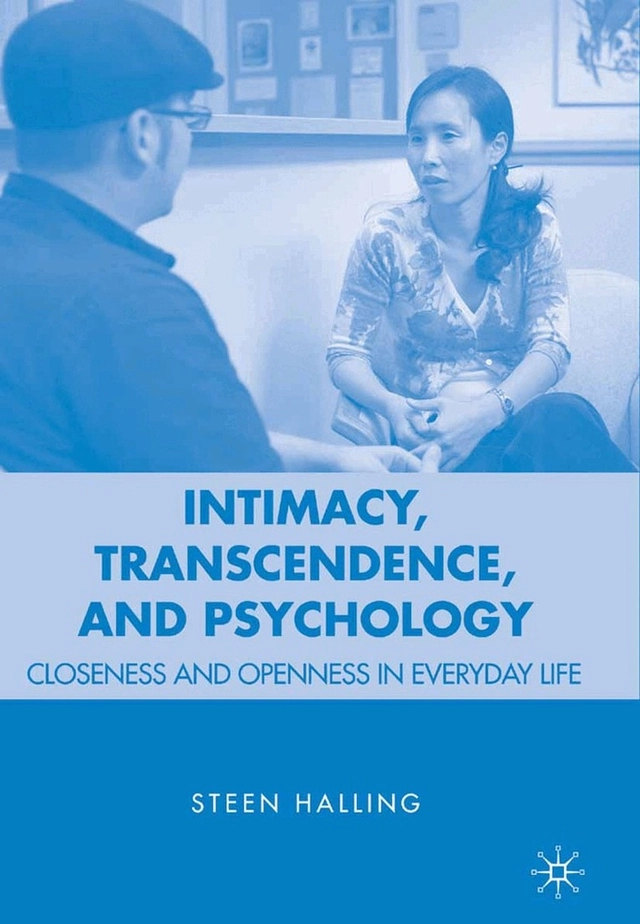 Intimacy, Transcendence, and Psychology; Steen Halling; 2009