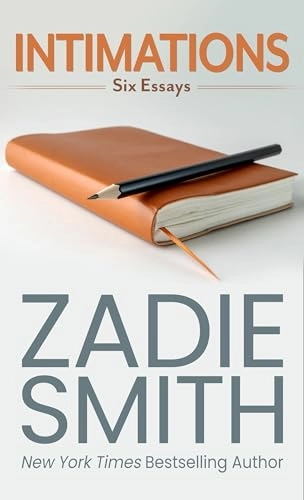 Intimations : six essays; Zadie Smith; 2020