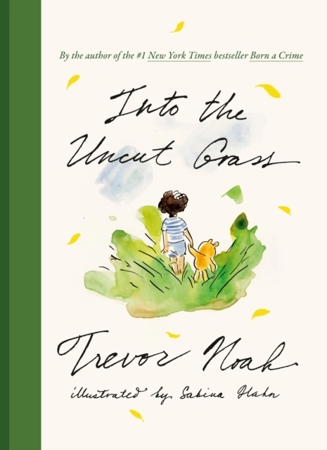 Into the Uncut Grass; Trevor Noah; 2023