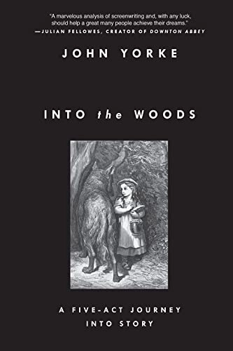 Into the woods : a five-act journey into story; John Yorke; 2015