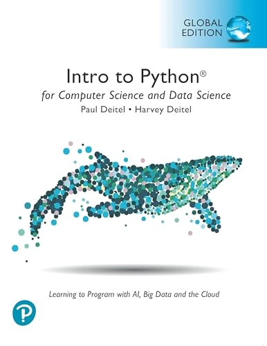 Intro to Python for computer science and data science : learning to program with AI, big data and the cloud; Paul J. Deitel; 2022