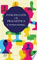 Introducción a la pragmática; M. Victoria Escandell Vidal; 2014