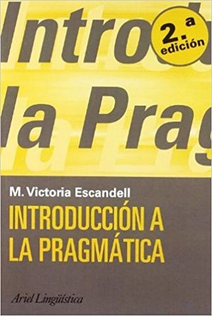 Introducción a la pragmática; M. Victoria Escandell Vidal; 2006