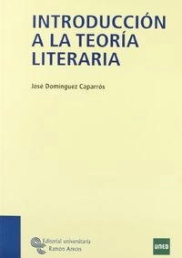 Introducción a la teoría literaria; José Dominguez Caparros; 2009