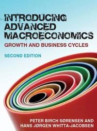 Introducing advanced macroeconomics : growth and business cycles; Peter Birch Sørensen; 2010