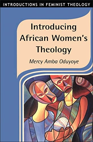 Introducing African women's theology; Mercy Amba. Oduyoye; 2001