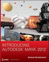 Introducing Autodesk Maya 2012; Dariush Derakhshani; 2011