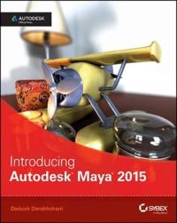 Introducing Autodesk Maya 2015: Autodesk Official Press; Dariush Derakhshani; 2014