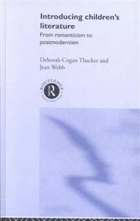 Introducing children's literature : from romanticism to postmodernism; Deborah Cogan Thacker; 2002
