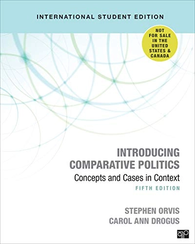 Introducing Comparative Politics - International Student Edition; Stephen Walter Orvis, Carol Ann Drogus; 2020