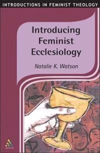 Introducing feminist ecclesiology; Natalie K. Watson; 2002