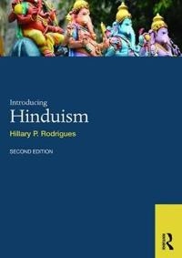 Introducing Hinduism; Hillary P. Rodrigues; 2016