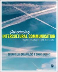 Introducing intercultural communication : global cultures and contexts; Shuang Liu; 2015