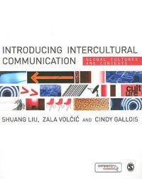 Introducing intercultural communication : global cultures and contexts; Shuang Liu; 2011