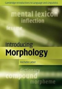 Introducing morphology; Rochelle Lieber; 2010