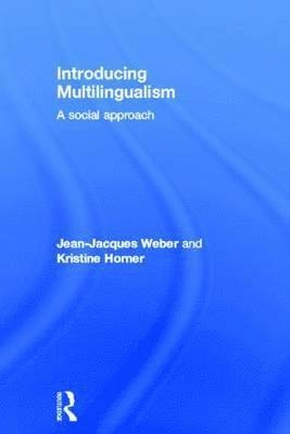 Introducing multilingualism : a social approach; Jean Jacques. Weber; 2012