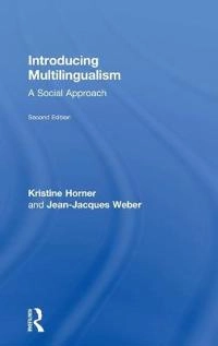 Introducing multilingualism : a social approach; Kristine Horner; 2018