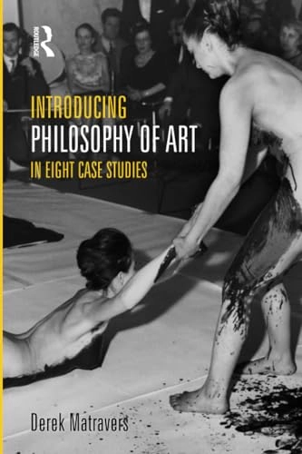 Introducing philosophy of art : in eight case studies; Derek. Matravers; 2013