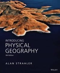 Introducing Physical Geography; Alan H. Strahler; 2013