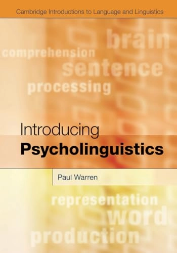 Introducing psycholinguistics; Paul Warren; 2013