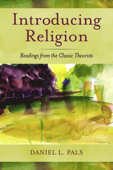 Introducing religion : readings from the classic theorists; Daniel L. Pals; 2009