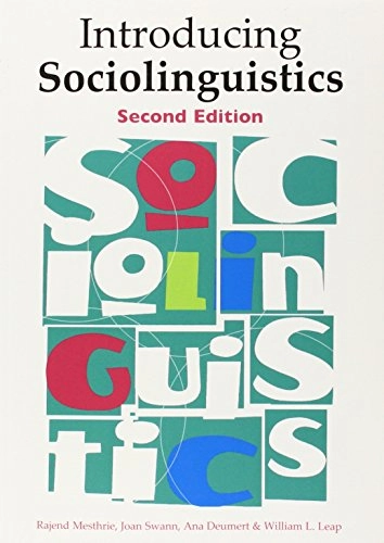 Introducing sociolinguistics; Rajend Mesthrie, Joan Swann, Ana Deumert, William Leap; 2009