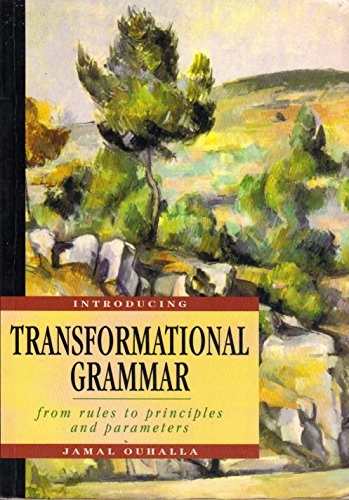 Introducing transformational grammar : from rules to principles and parameters; Jamal Ouhalla; 1994