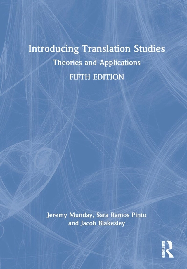 Introducing translation studies; Jeremy Munday, Sara Ramos Pinto, Jacob Blakesley; 2022
