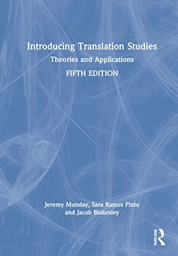 Introducing translation studies : theories and applications; Jeremy Munday; 2022