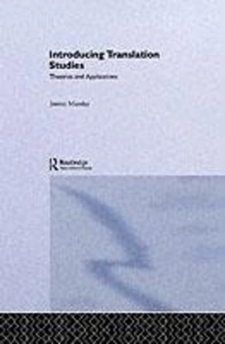 Introducing translation studies : theories and applications; Jeremy Munday; 2001