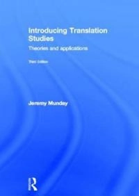 Introducing translation studies : theories and applications; Jeremy Munday; 2012