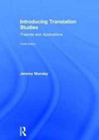 Introducing translation studies : theories and applications; Jeremy Munday; 2016
