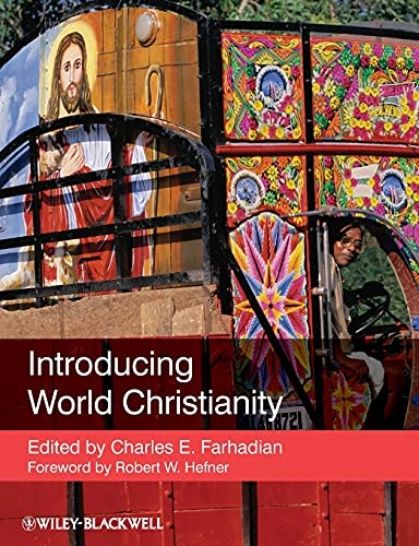 Introducing World Christianity; Charles E. Farhadian; 2012