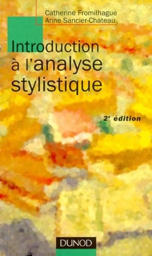 Introduction à l'analyse stylistique; Catherine Fromilhague; 1996