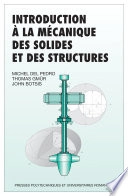 Introduction à la mécanique des solides et des structuresMécanique (Lausanne)Mécanique: Presses polytechniques romandes; Michel Del Pedro, Thomas Gmür, John Botsis; 2004