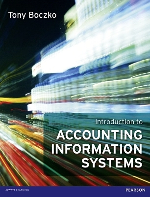 Introduction to accounting information systems; Tony Boczko; 2012