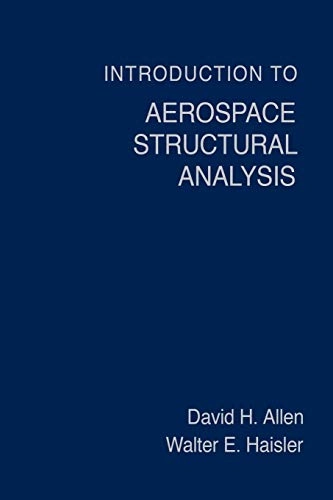 Introduction to Aerospace Structural Analysis; David H. Allen; 1985