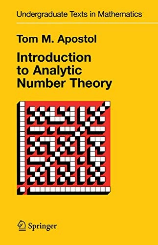 Introduction to analytic number theory; Tom M. Apostol; 1976