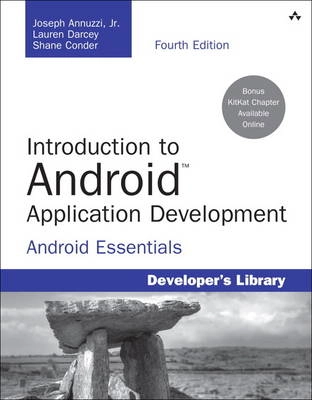 Introduction to Android application development : Android essentials; Jr. Joseph Annuzzi; 2014