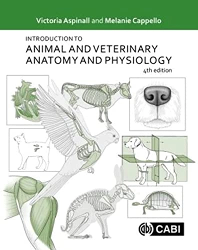 Introduction to Animal and Veterinary Anatomy and Physiology; Aspinall Victoria, Cappello Melani; 2019