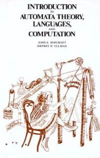 Introduction to automata theory, languages and computation; John E. Hopcroft; 1979