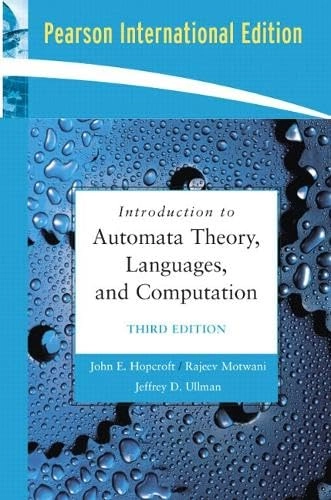 Introduction to automata theory, languages, and computation; John E. Hopcroft; 2007